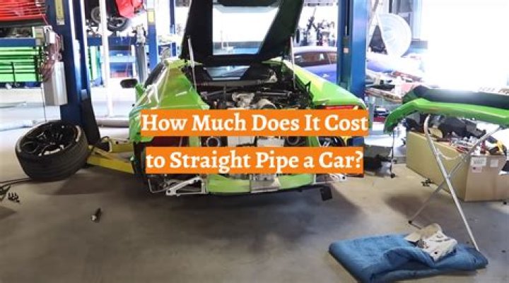 how much does it cost to straight pipe a car