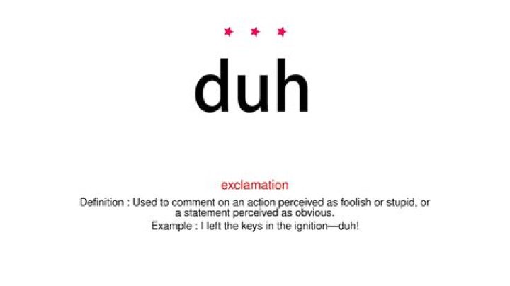Is Duh a bad word? check this out | meaning of duhh