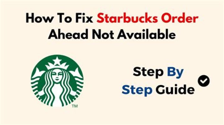 starbucks order ahead not available